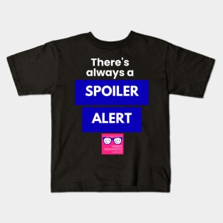 There's always a Spoiler Alert - White Kids T-Shirt